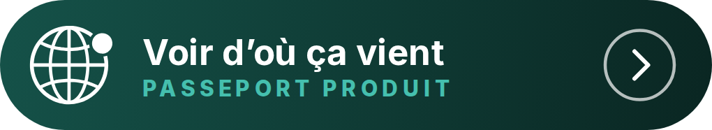 Voir d’où ça vient. Passeport Produit